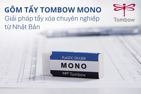 Giải Pháp Tẩy Xóa Chuyên Nghiệp Từ Dòng Sản Phẩm Gôm Tombow Mono Cho Văn Phòng Và Nhà Máy